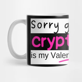 Crypto is my valentine Mug